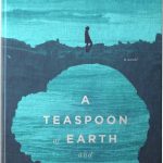 A Teaspoon of Earth and Sea